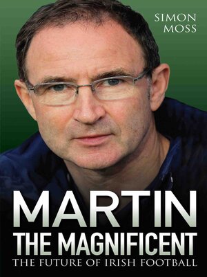 cover image of Martin the Magnificent--The Future of Irish Football